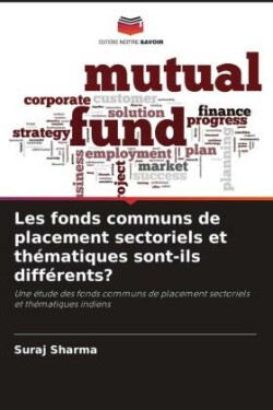 Les fonds communs de placement sectoriels et thématiques sont-ils différents?