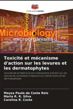 Toxicité et mécanisme d'action sur les levures et les dermatophytes