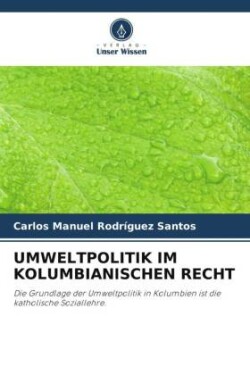 UMWELTPOLITIK IM KOLUMBIANISCHEN RECHT