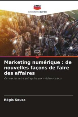 Marketing numérique : de nouvelles façons de faire des affaires