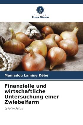 Finanzielle und wirtschaftliche Untersuchung einer Zwiebelfarm