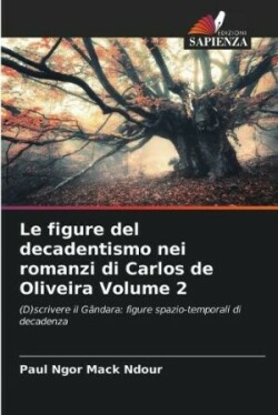 figure del decadentismo nei romanzi di Carlos de Oliveira Volume 2