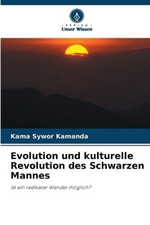 Evolution und kulturelle Revolution des Schwarzen Mannes