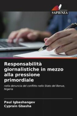 Responsabilità giornalistiche in mezzo alla pressione primordiale