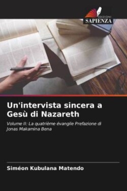 Un'intervista sincera a Gesù di Nazareth