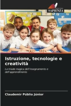 Istruzione, tecnologie e creatività