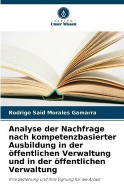 Analyse der Nachfrage nach kompetenzbasierter Ausbildung in der öffentlichen Verwaltung und in der öffentlichen Verwaltung