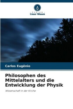 Philosophen des Mittelalters und die Entwicklung der Physik