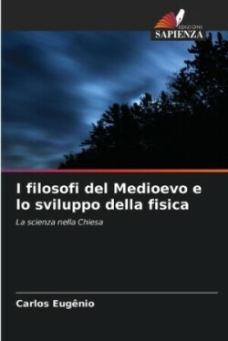 I filosofi del Medioevo e lo sviluppo della fisica