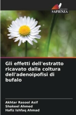 Gli effetti dell'estratto ricavato dalla coltura dell'adenoipofisi di bufalo