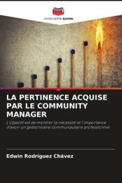 LA PERTINENCE ACQUISE PAR LE COMMUNITY MANAGER