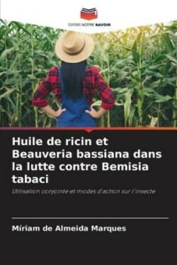 Huile de ricin et Beauveria bassiana dans la lutte contre Bemisia tabaci