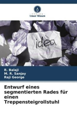 Entwurf eines segmentierten Rades für einen Treppensteigrollstuhl