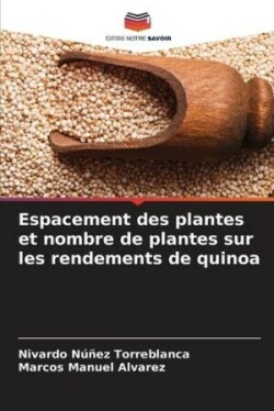 Espacement des plantes et nombre de plantes sur les rendements de quinoa