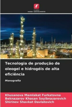 Tecnologia de produção de oleogel e hidrogéis de alta eficiência