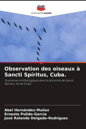 Observation des oiseaux à Sancti Spíritus, Cuba.