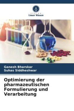 Optimierung der pharmazeutischen Formulierung und Verarbeitung