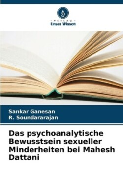 psychoanalytische Bewusstsein sexueller Minderheiten bei Mahesh Dattani