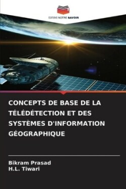Concepts de Base de la Télédétection Et Des Systèmes d'Information Géographique