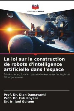 loi sur la construction de robots d'intelligence artificielle dans l'espace