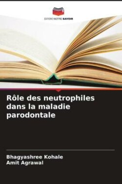 Rôle des neutrophiles dans la maladie parodontale