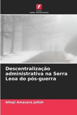 Descentralização administrativa na Serra Leoa do pós-guerra