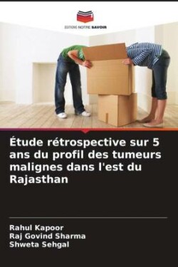 Étude rétrospective sur 5 ans du profil des tumeurs malignes dans l'est du Rajasthan