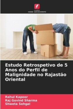 Estudo Retrospetivo de 5 Anos do Perfil de Malignidade no Rajastão Oriental