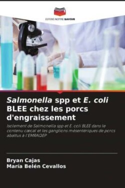 Salmonella spp et E. coli BLEE chez les porcs d'engraissement