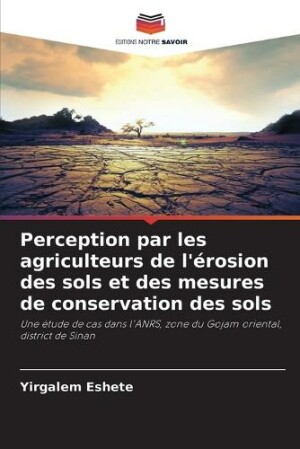 Perception par les agriculteurs de l'érosion des sols et des mesures de conservation des sols