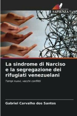 sindrome di Narciso e la segregazione dei rifugiati venezuelani