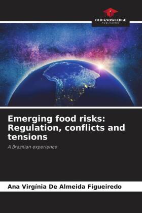 Emerging food risks: Regulation, conflicts and tensions