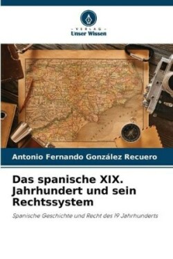spanische XIX. Jahrhundert und sein Rechtssystem