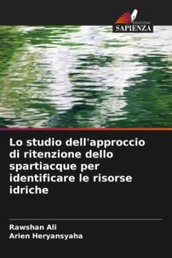 Lo studio dell'approccio di ritenzione dello spartiacque per identificare le risorse idriche
