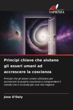 Principi chiave che aiutano gli esseri umani ad accrescere la coscienza