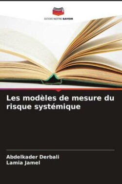 Les modèles de mesure du risque systémique