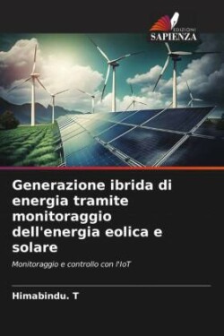 Generazione ibrida di energia tramite monitoraggio dell'energia eolica e solare