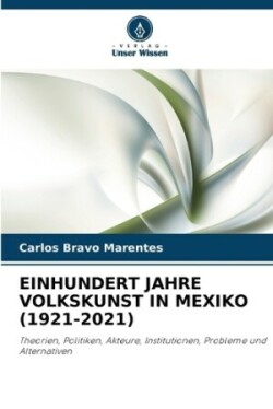 Einhundert Jahre Volkskunst in Mexiko (1921-2021)