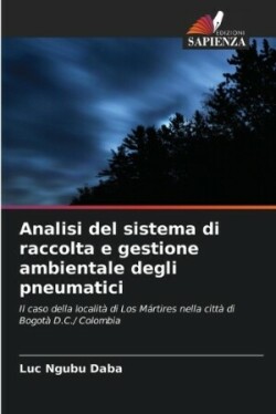 Analisi del sistema di raccolta e gestione ambientale degli pneumatici