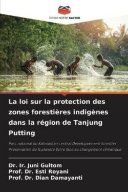 loi sur la protection des zones forestières indigènes dans la région de Tanjung Putting