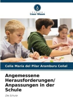 Angemessene Herausforderungen/ Anpassungen in der Schule