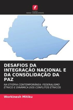 Desafios Da Integração Nacional E Da Consolidação Da Paz