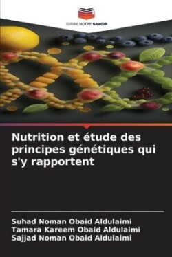 Nutrition et étude des principes génétiques qui s'y rapportent