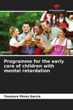 Programme for the early care of children with mental retardation