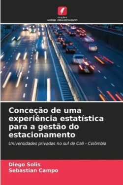 Conceção de uma experiência estatística para a gestão do estacionamento