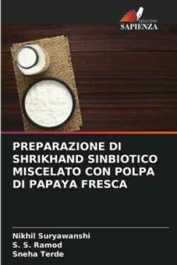 Preparazione Di Shrikhand Sinbiotico Miscelato Con Polpa Di Papaya Fresca