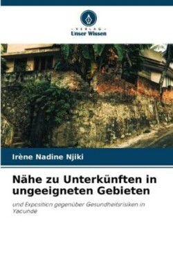 Nähe zu Unterkünften in ungeeigneten Gebieten