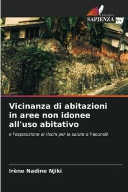 Vicinanza di abitazioni in aree non idonee all'uso abitativo