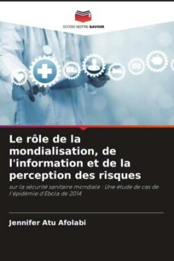 Le rôle de la mondialisation, de l'information et de la perception des risques