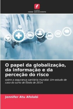 O papel da globalização, da informação e da perceção do risco